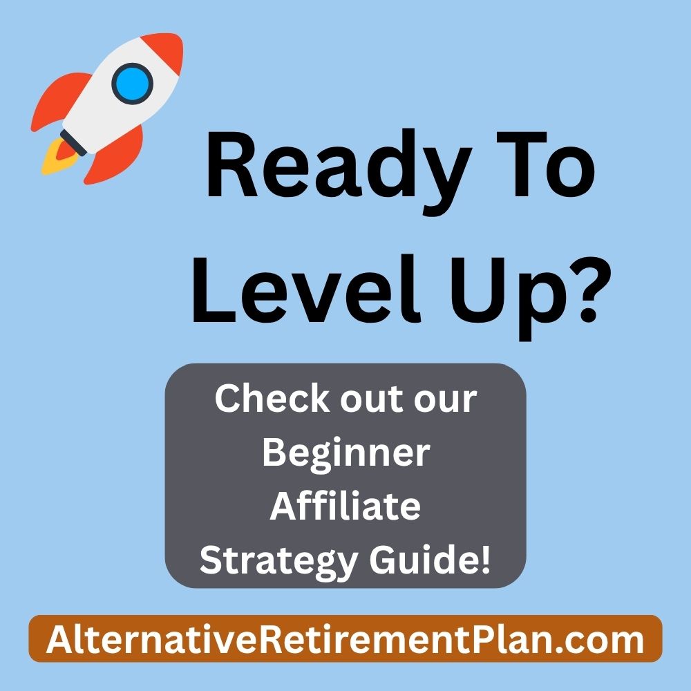 Call-to-action graphic with a rocket icon and bold text saying “Ready to Level Up?” encouraging users to check out a Beginner Affiliate Strategy Guide. Branded with AlternativeRetirementPlan.com, targeting those new to affiliate marketing.
